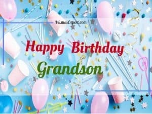 50+ Birthday Wishes And Messages For Grandson