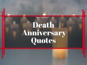 30+ Heartfelt Death Anniversary Quotes