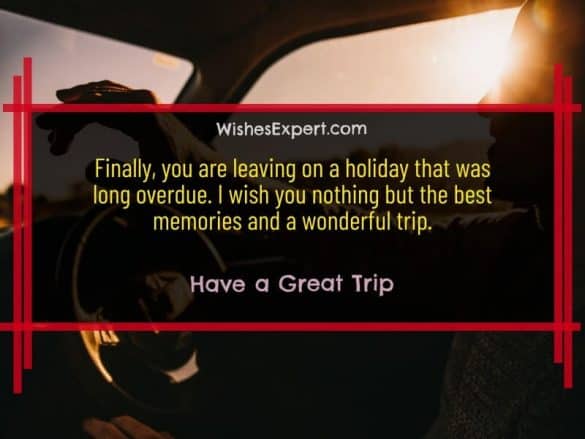 15 Best Have A Great Trip Wishes And Messages For Travelling