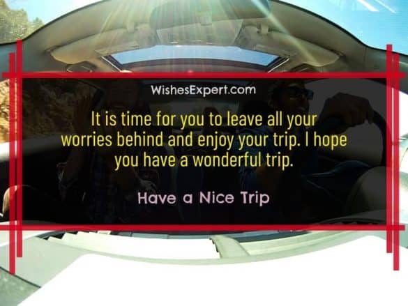 hope your trip is going well