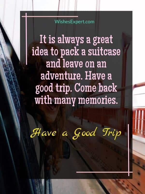 have a good trip 