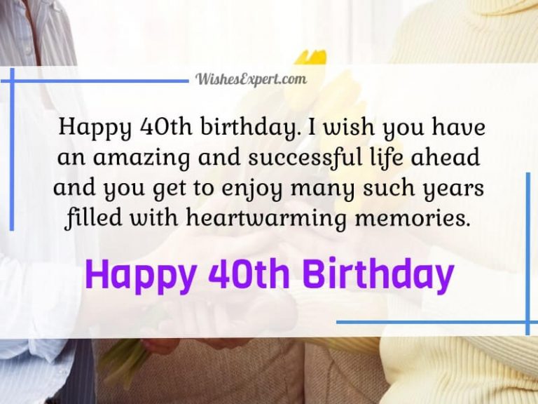 60 Best Happy 40th Birthday Wishes And Messages