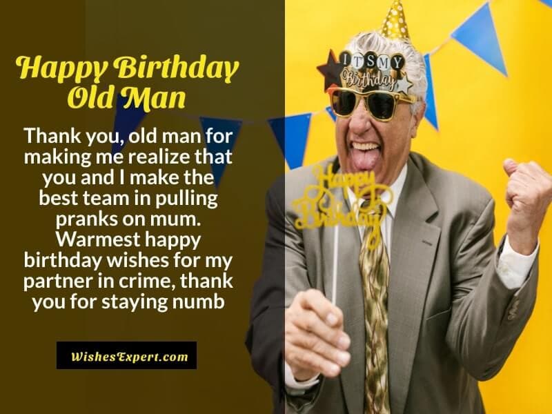 Happy Birthday, Old Man - 30 Best Birthday Wishes