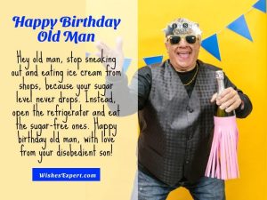 Happy Birthday, Old Man - 30 Best Birthday Wishes