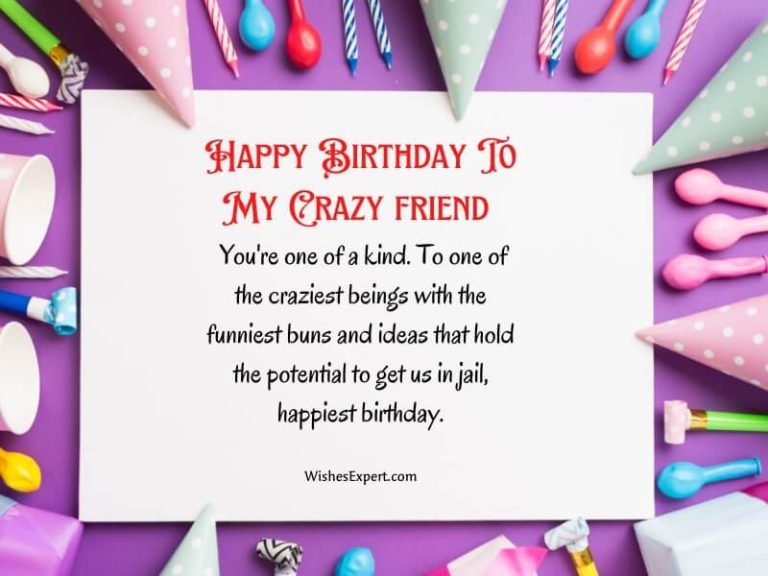 Birthday wishes for crazy friend
