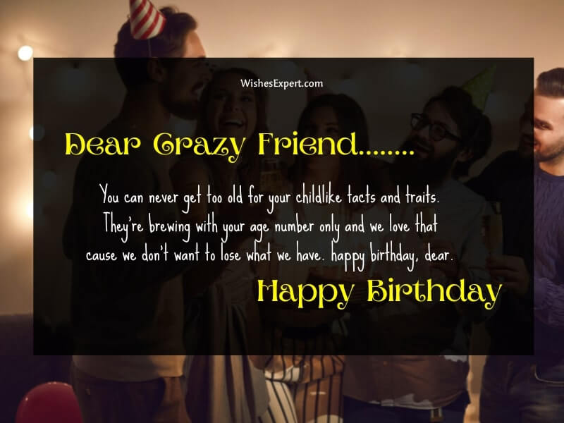 Birthday wishes for crazy friend