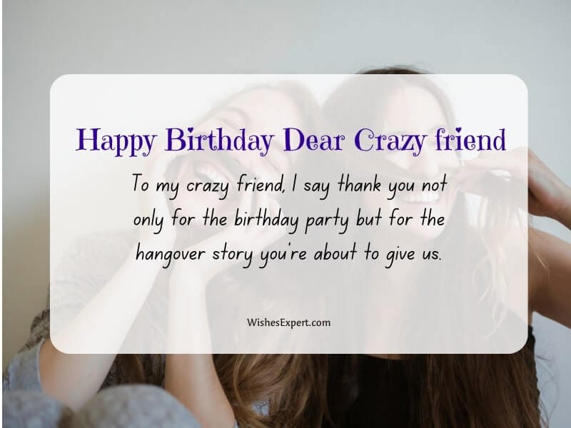 Happy birthday wishes to my crazy best friend