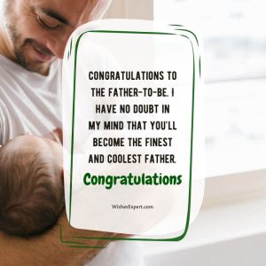 20 Best Congratulations Messages For Father To Be