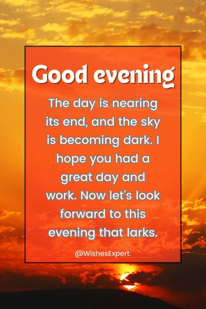 40+ Good Evening Wishes To Send To Your Loved Ones